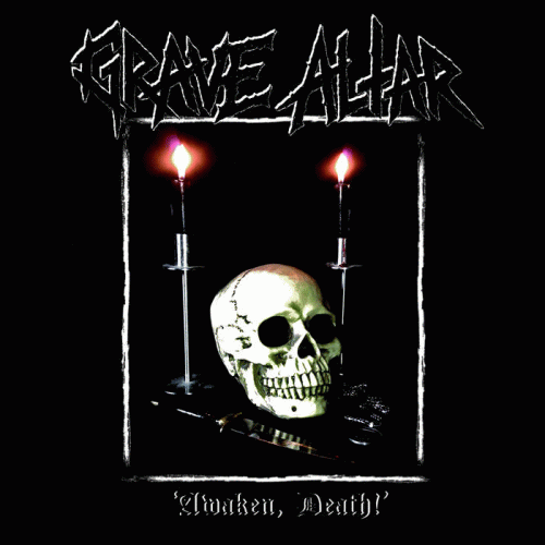 Grave Altar : Awaken, Death!